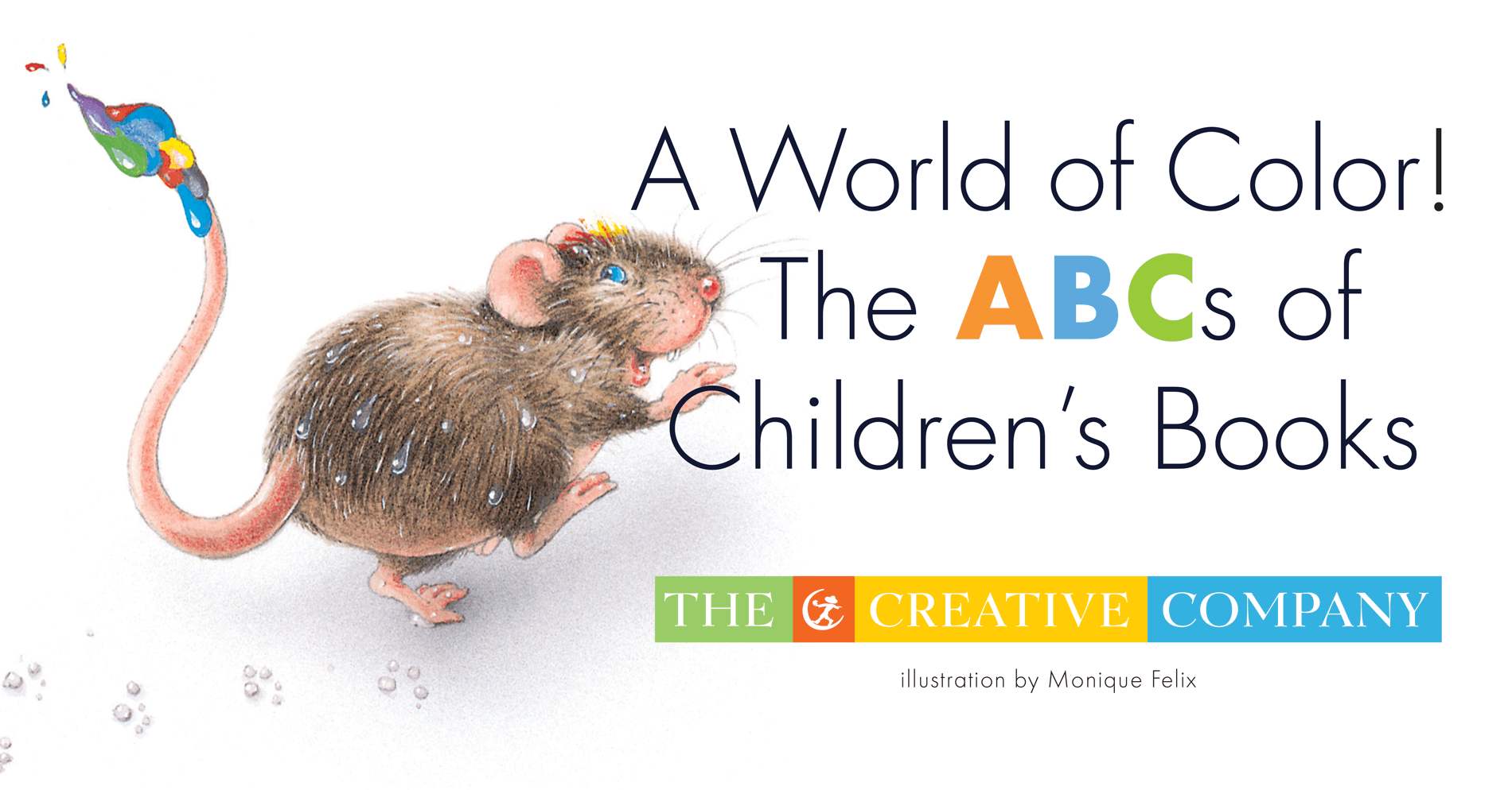 A World of Color! The ABCs of Children's Books | The Creative Company | illustration by Monique Felix